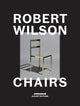 Book cover of: Robert Wilson: Chairs. By: Robert Wilson