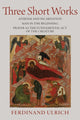 Book cover of: Three Short Works. By: Ferdinand Ulrich