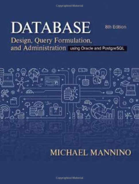 Book cover of: Database Design, Query Formulation, and Administration. By: Mannino