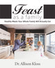 Book cover of: Feast as a Family. By: Allison Kloss