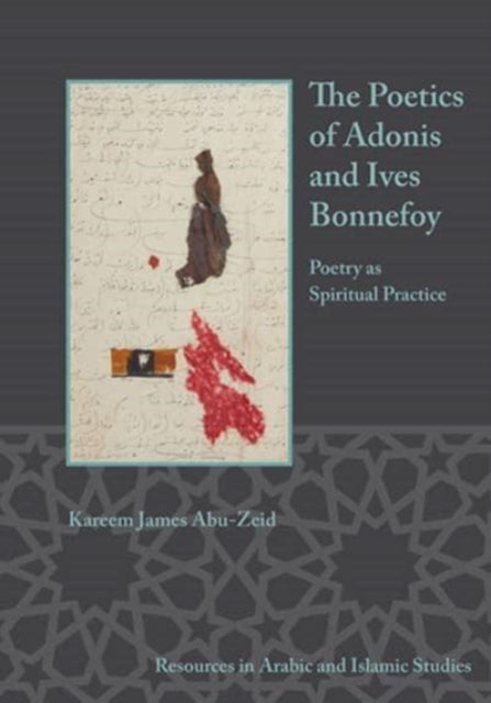 Book cover of: Poetics of Adonis and Yves Bonnefoy. By: Kareem Abu-Zeid