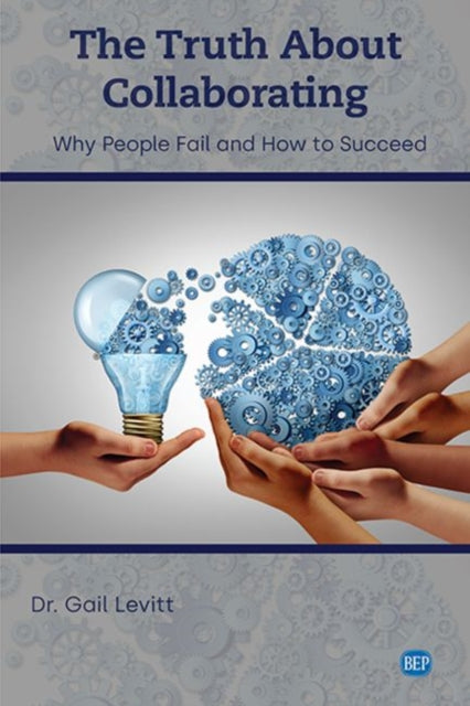Book cover of: Truth About Collaborating. By: Gail Levitt