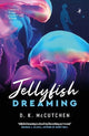 Jellyfish Dreaming 9781948585750 A. N. Other