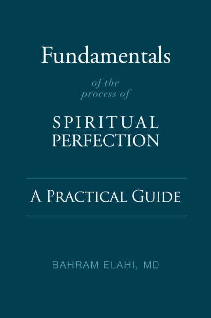 Book cover of: Fundamentals of the Process of Spiritual Perfection. By: Bahram Elahi