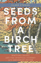 Book cover of: Seeds from a Birch Tree. By: Clark Strand