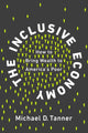 Book cover of: Inclusive Economy. By: Michael D. Tanner