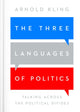 Book cover of: Three Languages of Politics. By: Arnold Kling