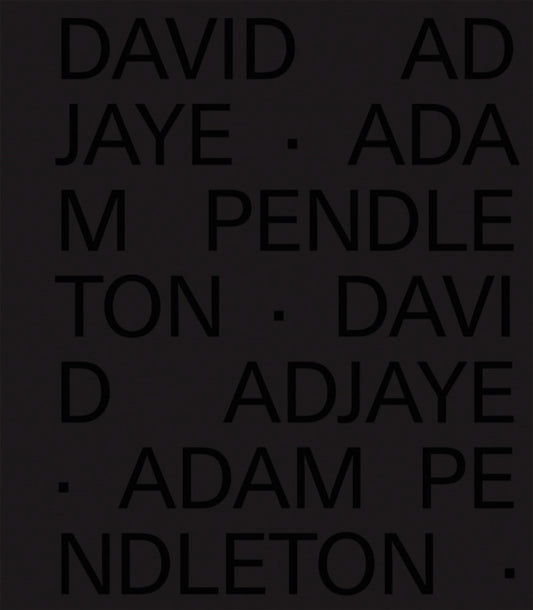 Book cover of: David Adjaye Adam Pendleton. By: Adam Pendleton