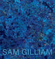 Book cover of: Sam Gilliam: The Last Five Years. By: Sam Gilliam