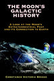 Book cover of: Moon's Galactic History. By: Constance Victoria Briggs