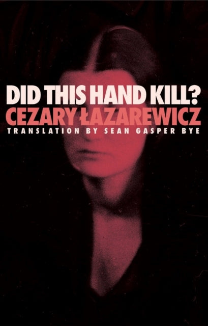 Book cover of: Did This Hand Kill?. By: Cezary Łazarewicz