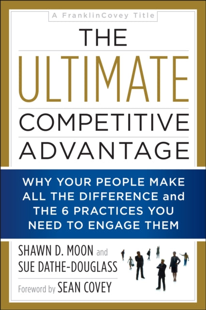 Book cover of: Ultimate Competitive Advantage. By: Shawn D. Moon