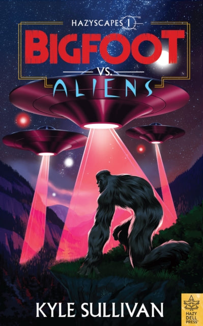 Book cover of: Bigfoot vs. Aliens. By: Kyle Sullivan