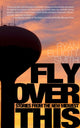 Book cover of: Fly Over This. By: Ryan Elliott Smith