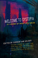 Book cover of: Welcome to Dystopia. By: Gordon Van Gelder