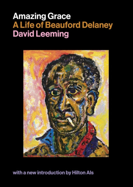 Book cover of: Amazing Grace: A Life of Beauford Delaney. By: David Leeming