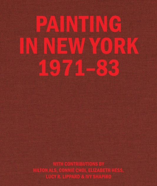Book cover of: Painting in New York 1971–83. By: Hilton Als