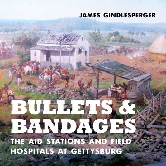 Book cover of: Bullets and Bandages. By: James Gindlesperger
