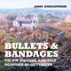 Book cover of: Bullets and Bandages. By: James Gindlesperger