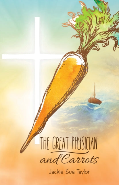 Book cover of: Great Physician and Carrot. By: Jackie Sue Taylor