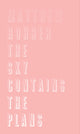 Book cover of: Sky Contains the Plans. By: Matthew Rohrer