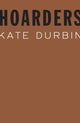 Book cover of: Hoarders. By: Kate Durbin
