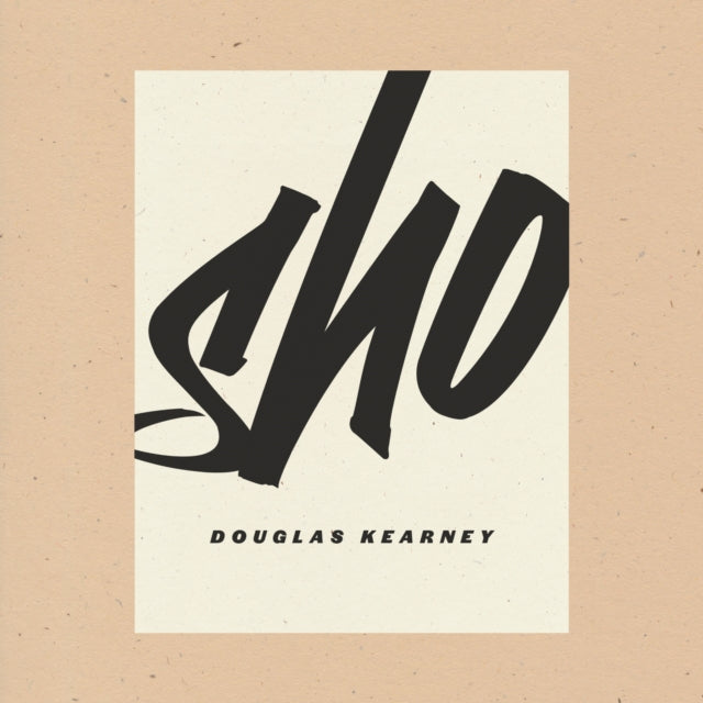 Book cover of: Sho. By: Douglas Kearney