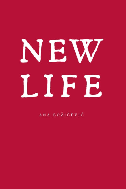 Book cover of: New Life. By: Ana Bozičević