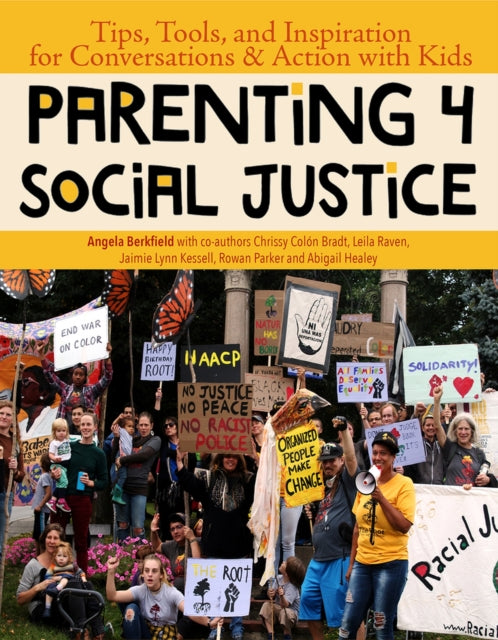 Book cover of: Parenting 4 Social Justice. By: Angela Berkfield
