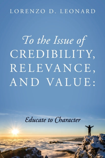 Book cover of: To the Issue of Credibility, Relevance, and Value. By: Lorenzo D. Leonard
