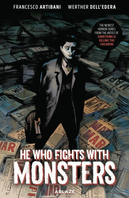 Book cover of: He Who Fights With Monsters. By: Francesco Artibani