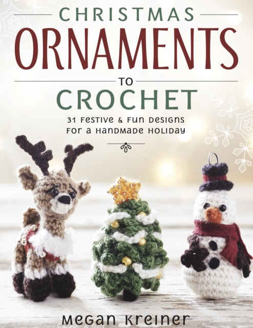 Book cover of: Christmas Ornaments to Crochet. By: Megan Kreiner