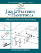 Book cover of: Traditional Jigs & Fixtures for Handtools. By: Graham Blackburn