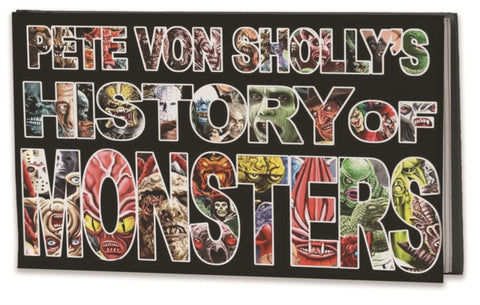 Pete Von Sholly's History of Monsters