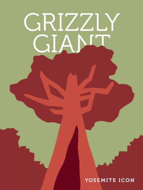 Book cover of: Grizzly Giant. By: Yosemite Conservancy