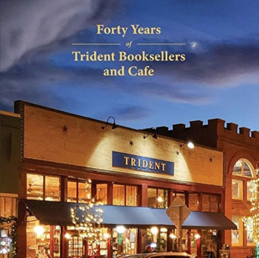 Book cover of: Forty Years of Trident Booksellers and Cafe