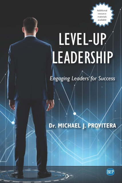 Book cover of: Level-Up Leadership. By: Michael J. Provitera