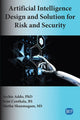 Book cover of: Artificial Intelligence Design and Solution for Risk and Security. By: Archie Addo