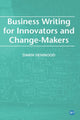 Book cover of: Business Writing for Innovators and Change-Makers. By: Dawn Henwood