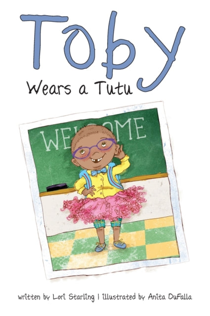 Book cover of: Toby Wears a Tutu. By: Lori Starling