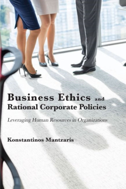 Book cover of: Business Ethics and Rational Corporate Policies. By: Konstantinos Mantzaris