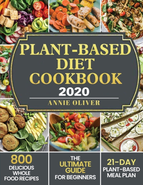 Book cover of: Plant-Based Diet Cookbook 2020