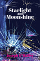 Book cover of: Starlight and Moonshine. By: Joseph O'Malley