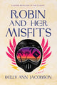Book cover of: Robyn and Her Misfits. By: Kelly Ann Jacobson