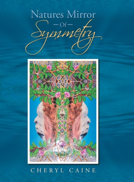 Book cover of: Natures Mirror Of Symmetry. By: Cheryl Caine