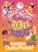 Book cover of: Good Night Stories for Rebel Girls: 100 Inspiring Young Changemakers. By: Sam Guss