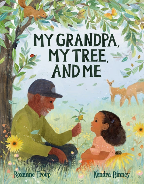 Book cover of: My Grandpa, My Tree, and Me. By: Roxanne Troup