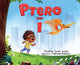 Book cover of: Ptero and I