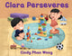 Book cover of: Clara Perseveres. By: Cindy Phan Wong