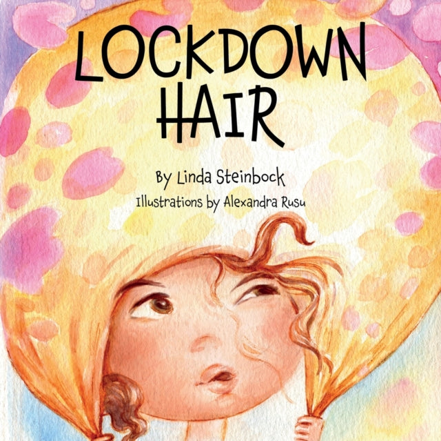 Book cover of: Lockdown Hair. By: Linda Steinbock